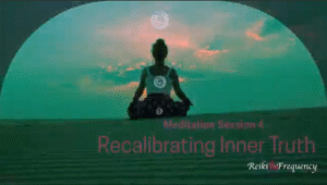 Recalibrating Inner Truth meditiation session 4